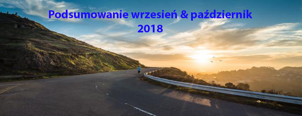 Podsumowanie września & października 2018